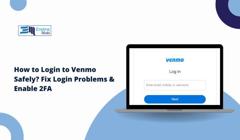 How to Login to Venmo Safely? Fix Login Problems & Enable 2FA