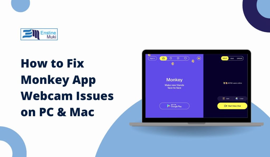 How to Fix Monkey App Webcam Issues on PC & Mac