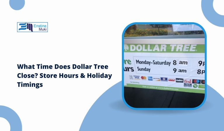 What Time Does Dollar Tree Close? Store Hours & Holiday Timings