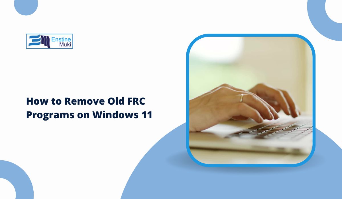 How to Remove Old FRC Programs on Windows 11