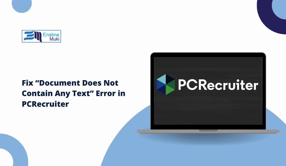 Fix “Document Does Not Contain Any Text” Error in PCRecruiter