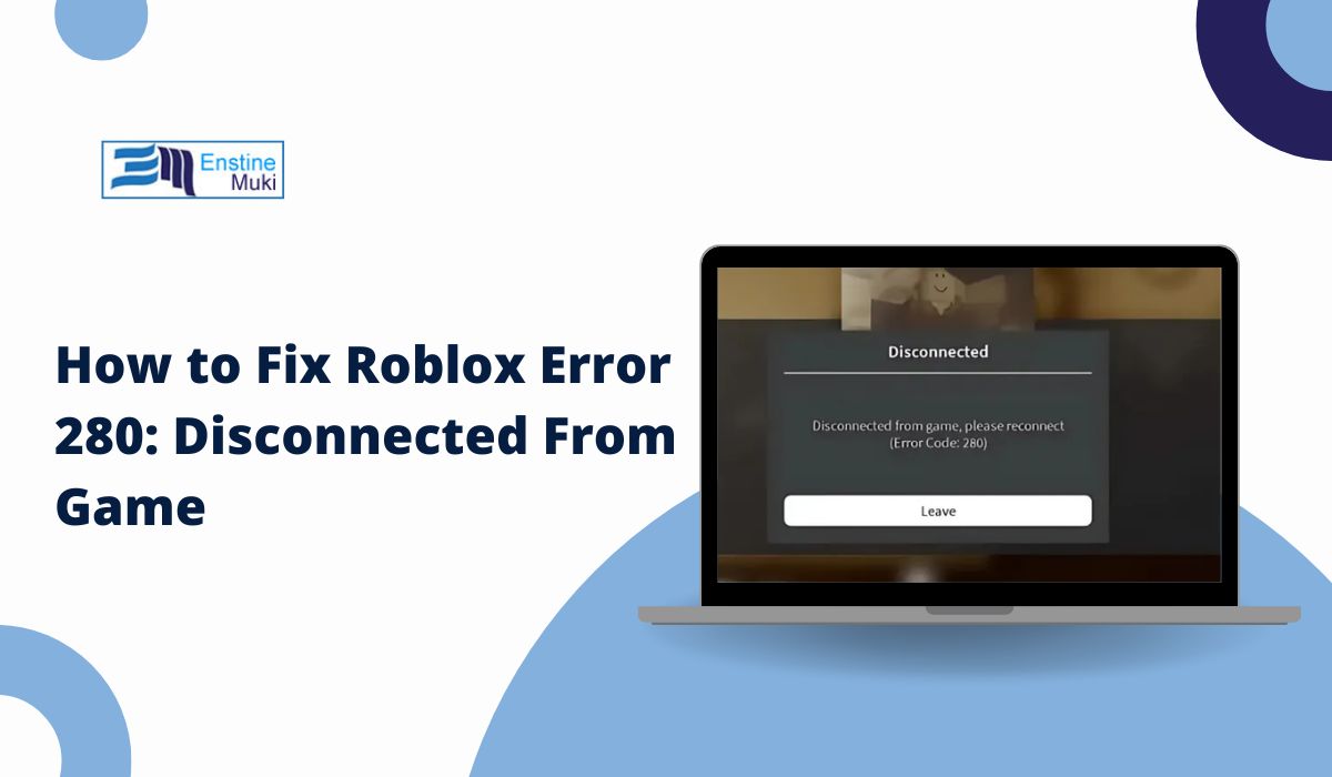 How to Fix Roblox Error 280: Disconnected From Game