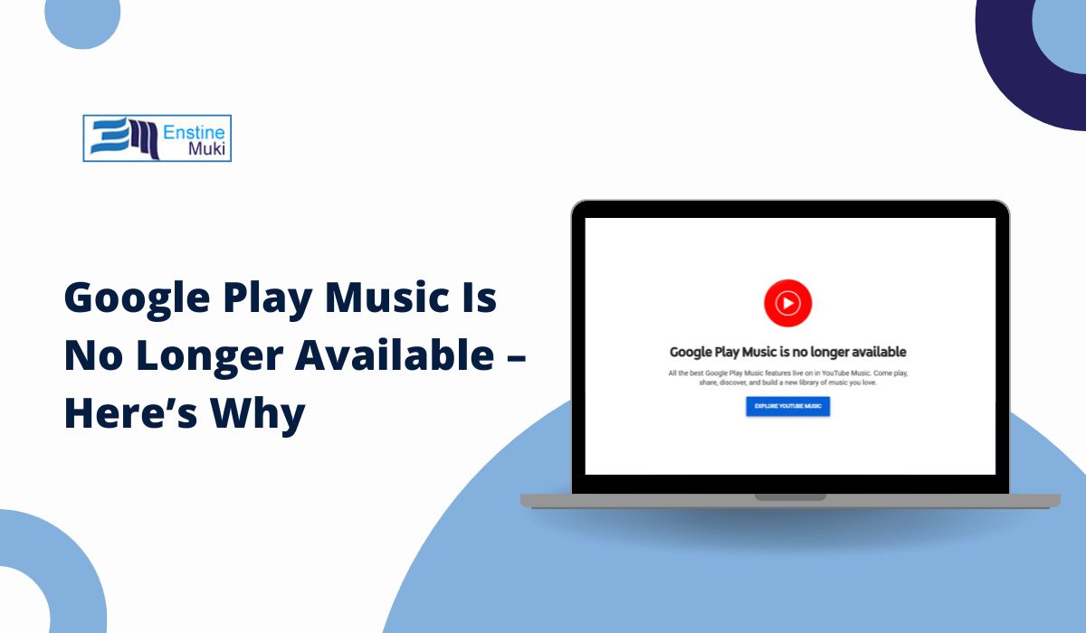 Google Play Music Is No Longer Available – Here’s Why