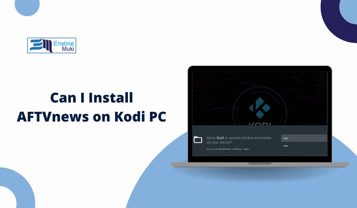 Can I Install AFTVnews on Kodi PC?