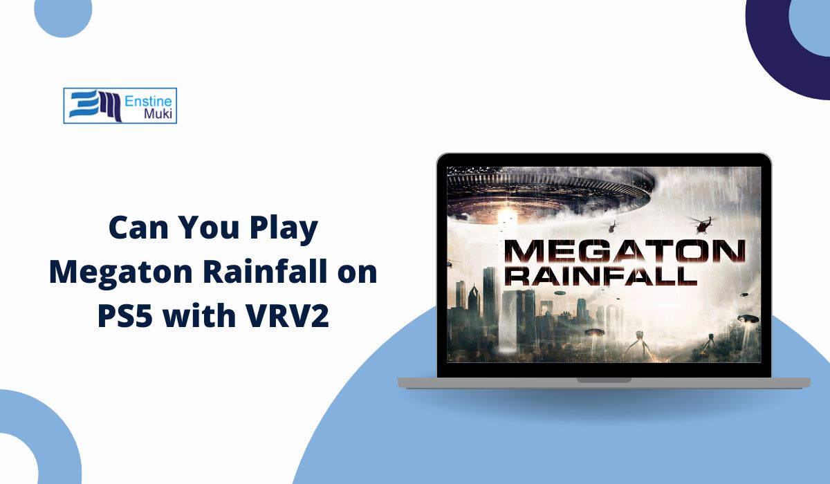 Can You Play Megaton Rainfall on PS5 with VRV2