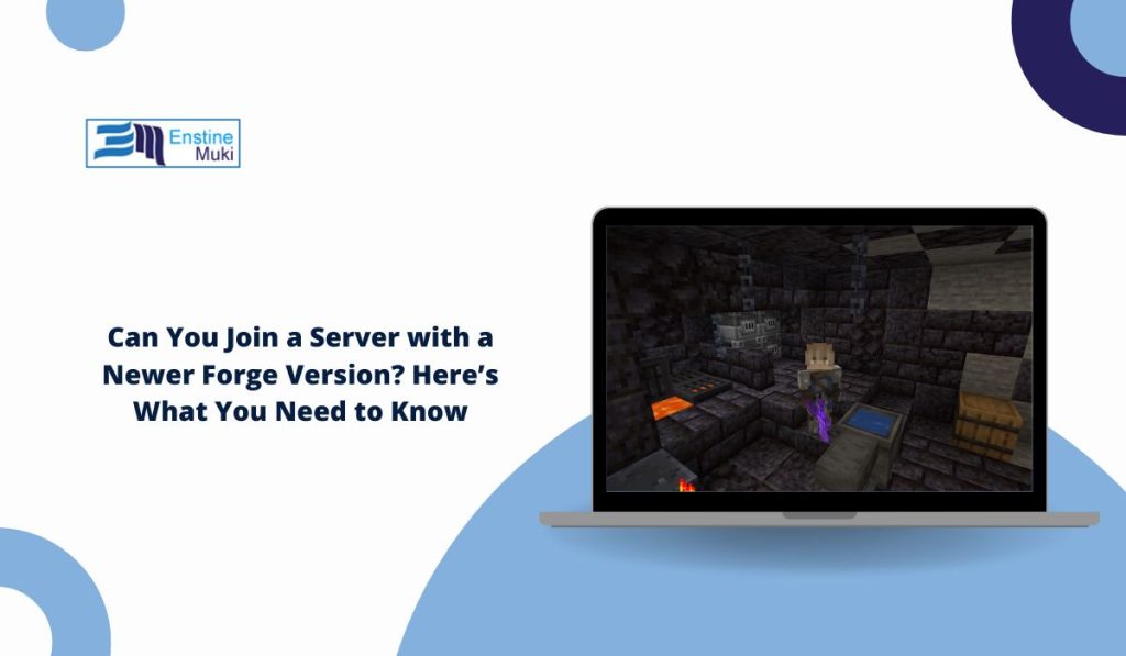 Can You Join a Server with a Newer Forge Version