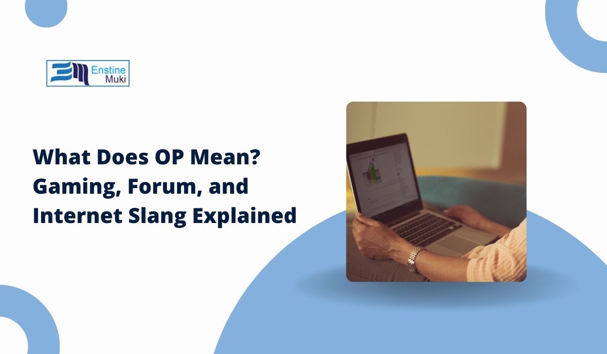 What Does OP Mean? Gaming, Forum, and Internet Slang Explained
