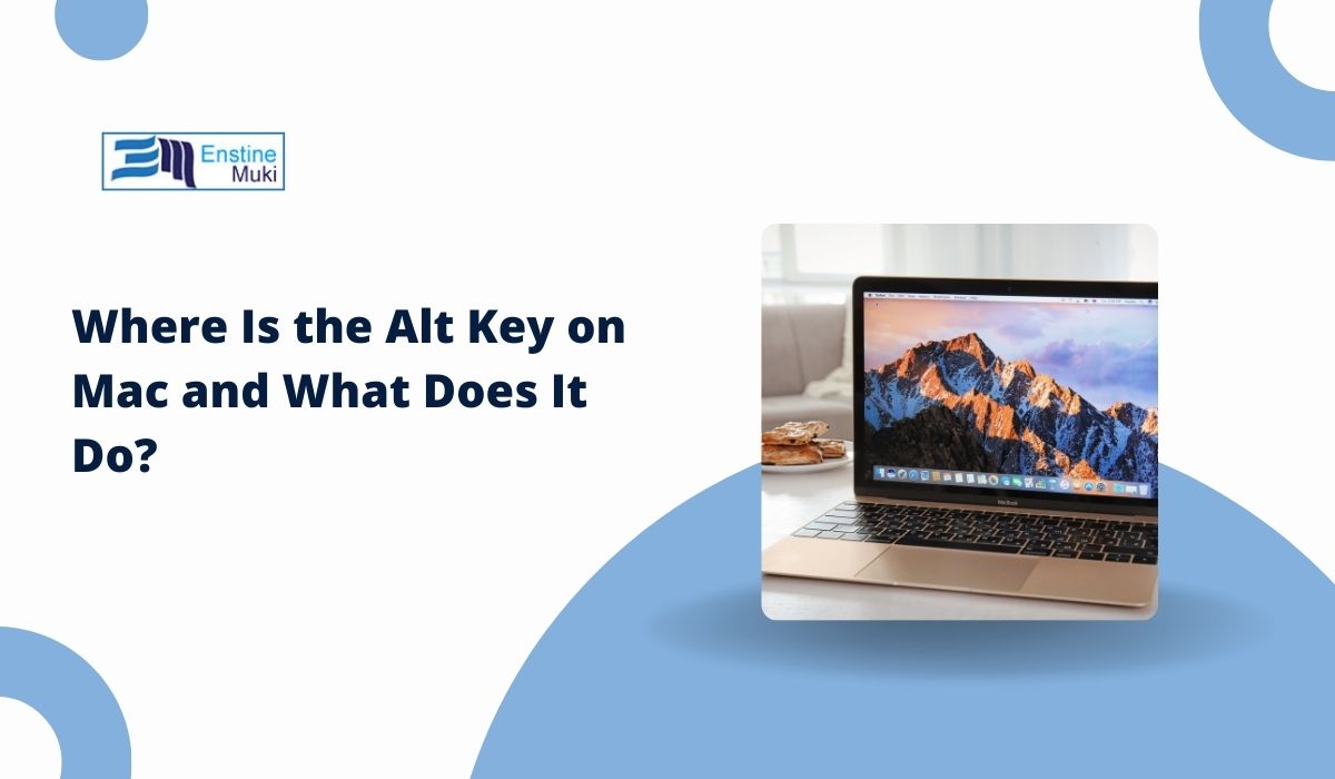 Where Is the Alt Key on Mac and What Does It Do?