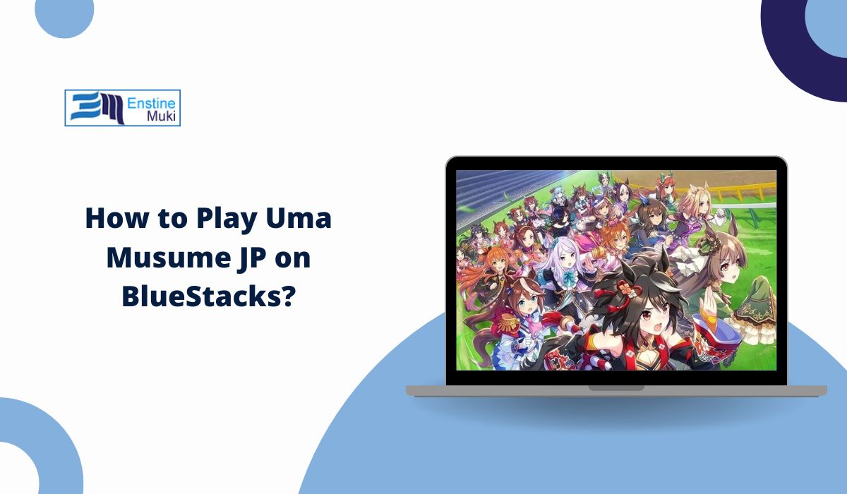 How to Play Uma Musume JP on BlueStacks?