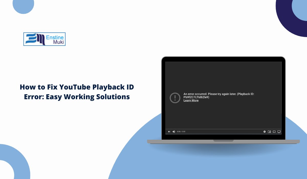 How to Fix YouTube Playback ID Error: Easy Working Solutions