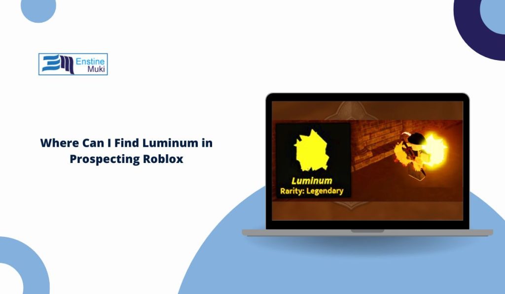 Where Can I Find Luminum in Prospecting Roblox