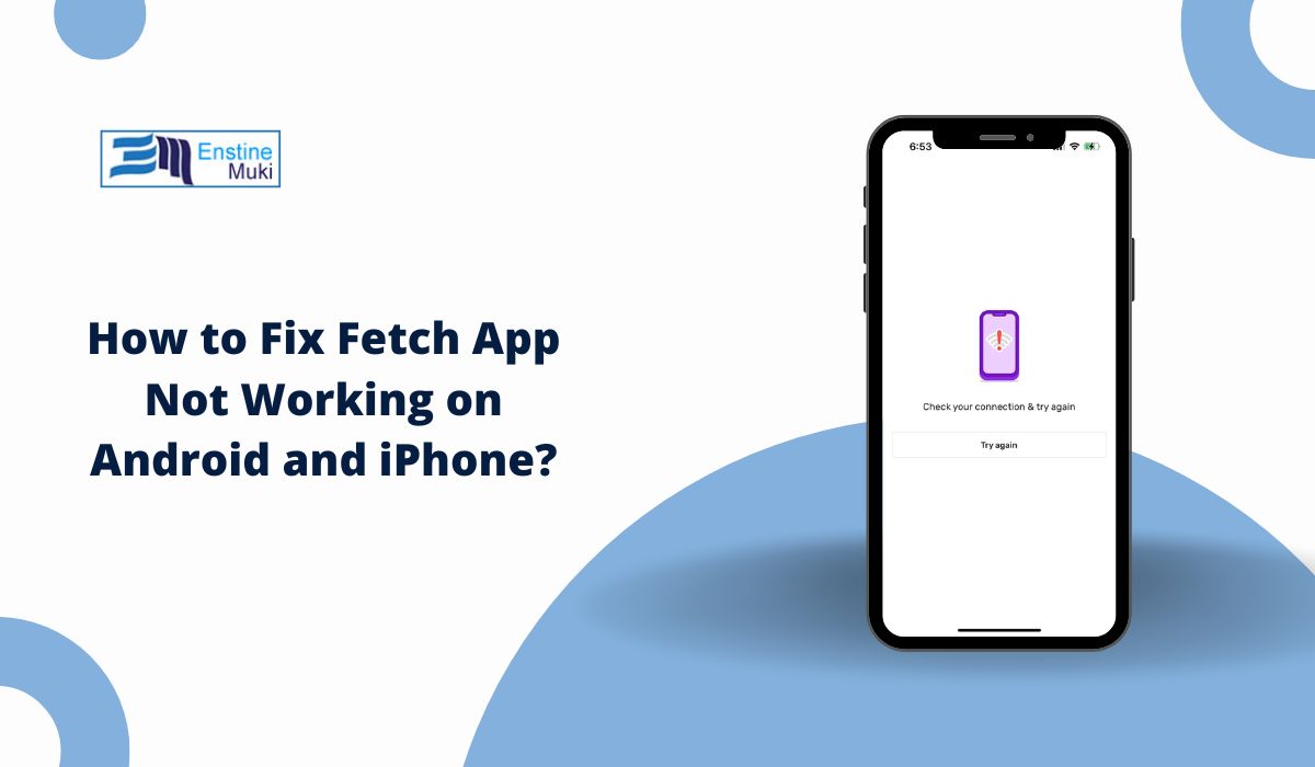 How to Fix Fetch App Not Working on Android and iPhone