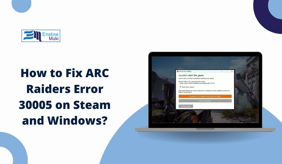 How to Fix ARC Raiders Error 30005 on Steam and Windows
